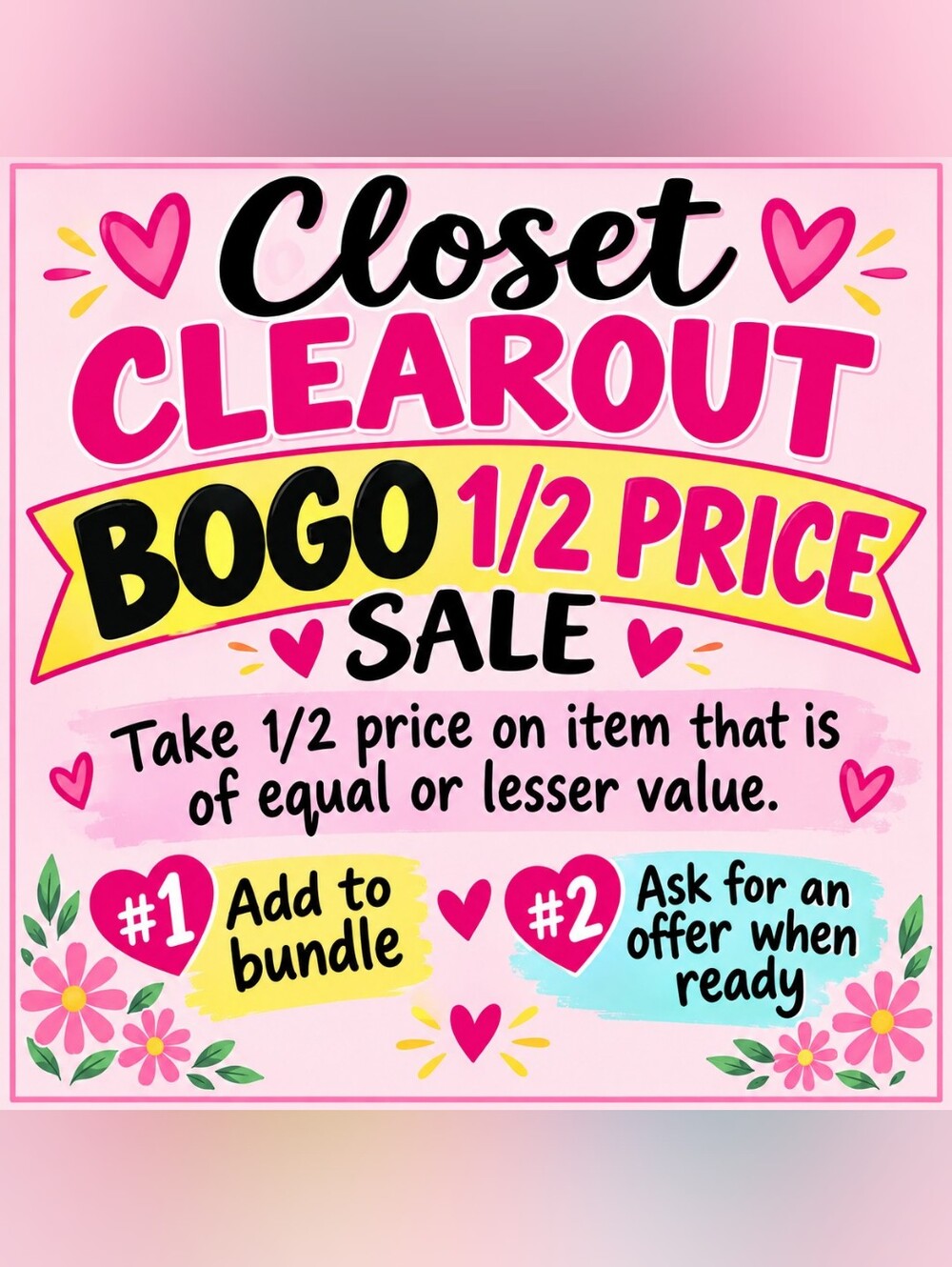 Closet Clearout BOGO 1/2 Price Sale